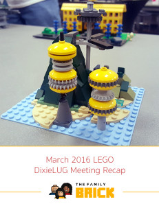 March LEGO DixieLUG Meeting Recap